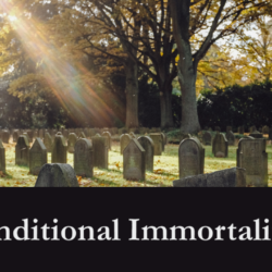 Conditional Immortality 1