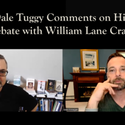 Dale Tuggy on Debate with William Lane Criag