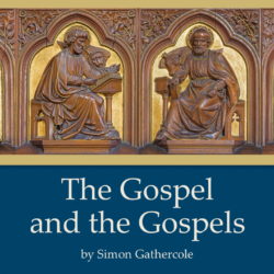 Gospel and the Gospels (Simon Gathercole)