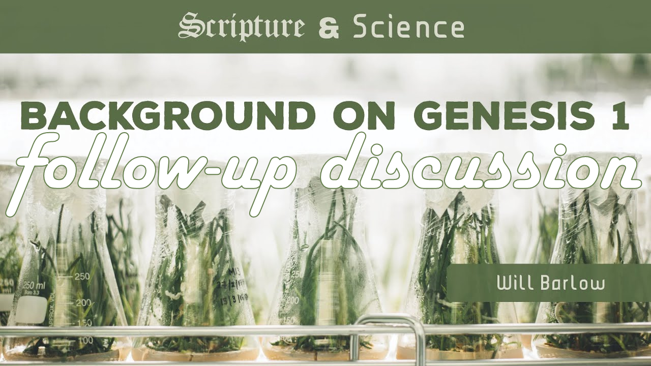 Scripture and Science 2 followup