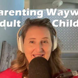 Parenting Wayward Adult Children