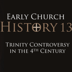 13 Trinity Controversy in the Fourth Century
