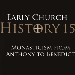 15 Monasticism from Anthony to Benedict