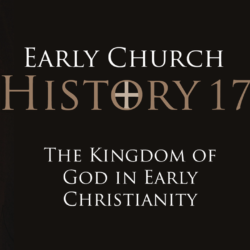 17 The Kingdom of God in Early Christianity