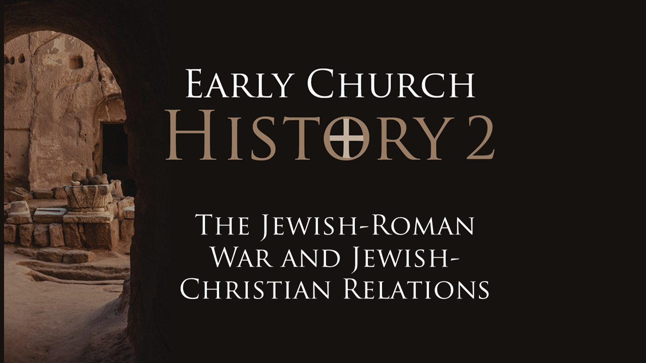 2 The Jewish-Roman War and Jewish-Christian Relations