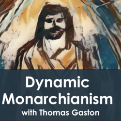 Thomas Gaston – dynamic monarchians
