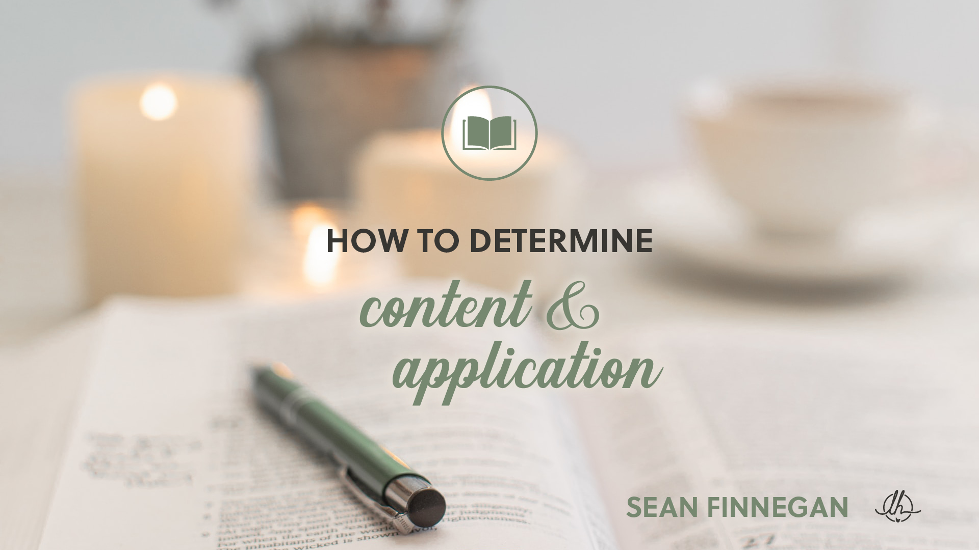 534 Read the Bible for Yourself 4: How to Determine Content and Application