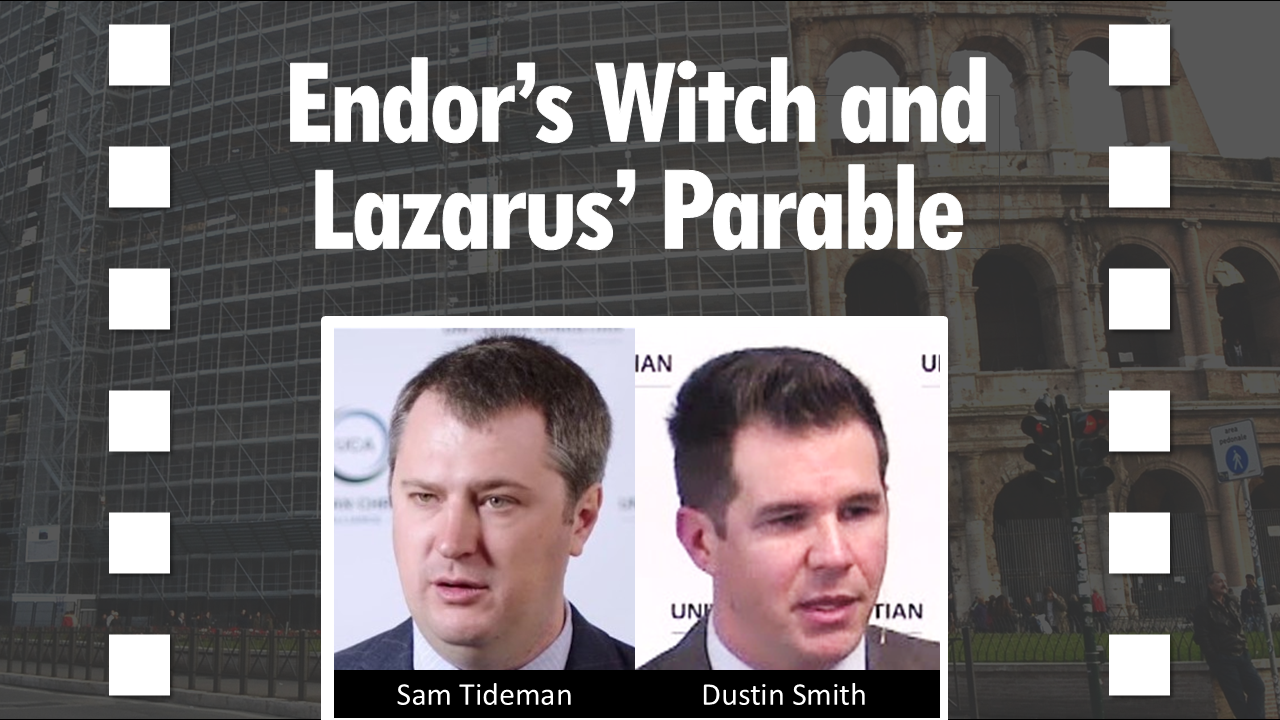 568 The Witch of Endor and the Rich Man and Lazarus Parable (Dustin Smith, Sam Tideman)