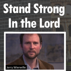 Jerry Wierwille – Stand Strong