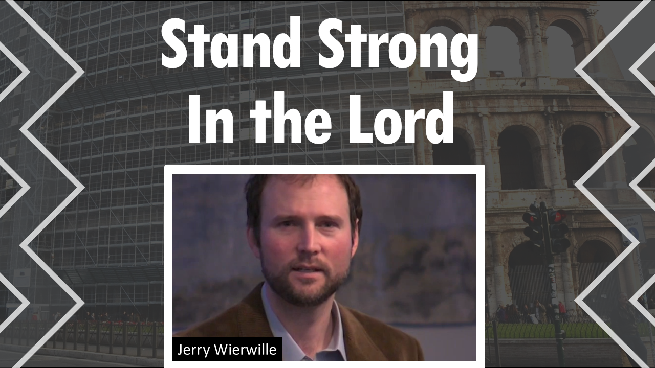 581 Stand Strong in the Lord (Jerry Wierwille)