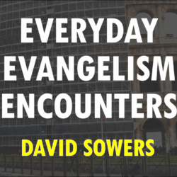 610. Everyday Evangelism Encounters (David Sowers) Slide2